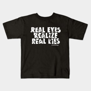 Real Eyes Realize Real Lies Kids T-Shirt